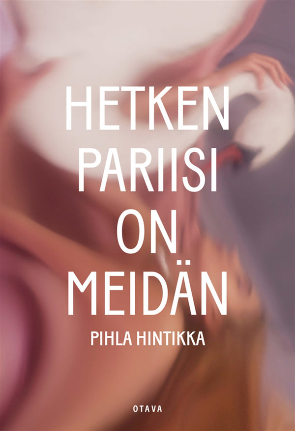 Hetken Pariisi on meidän – E-bok – Laddas ner-Digitala böcker-Axiell-peaceofhome.se