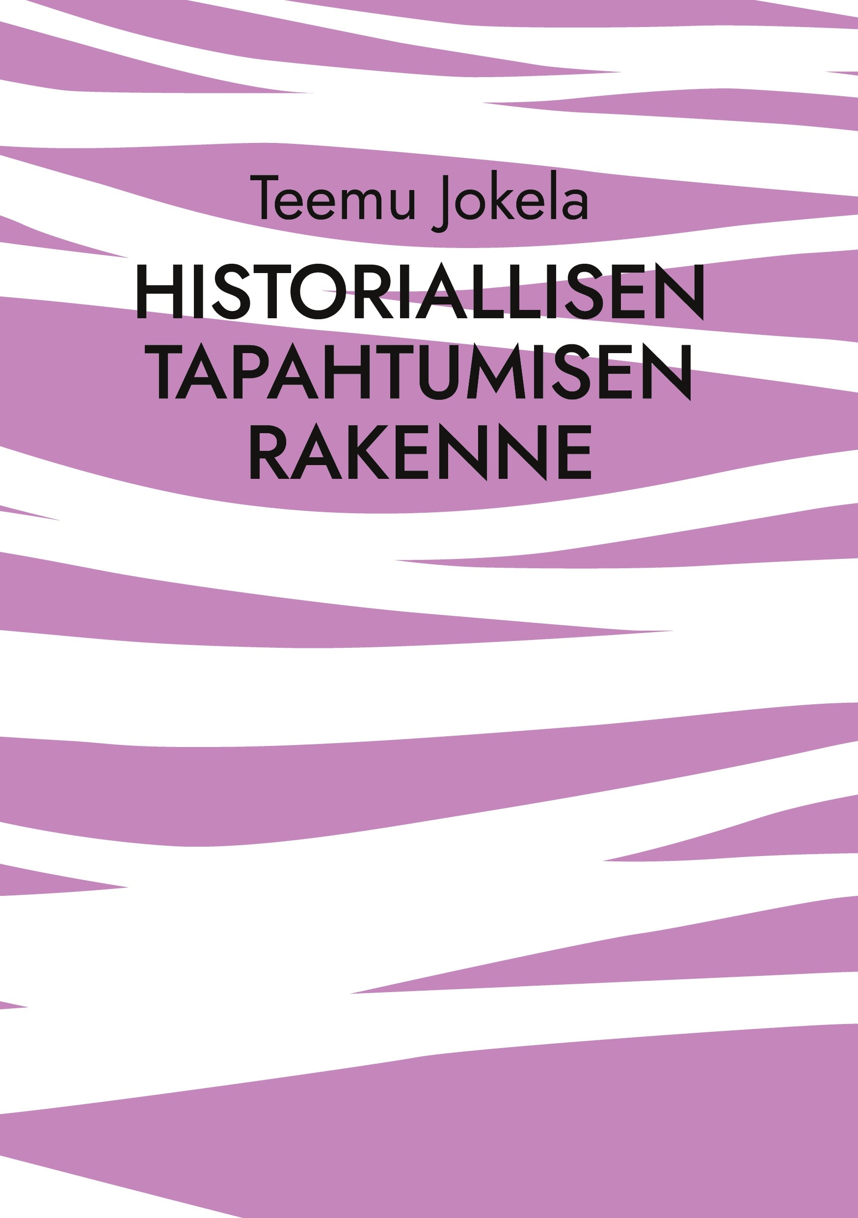 Historiallisen tapahtumisen rakenne: Yhteiskunnallinen kenttä ja pedagoginen jatkumo – E-bok – Laddas ner-Digitala böcker-Axiell-peaceofhome.se