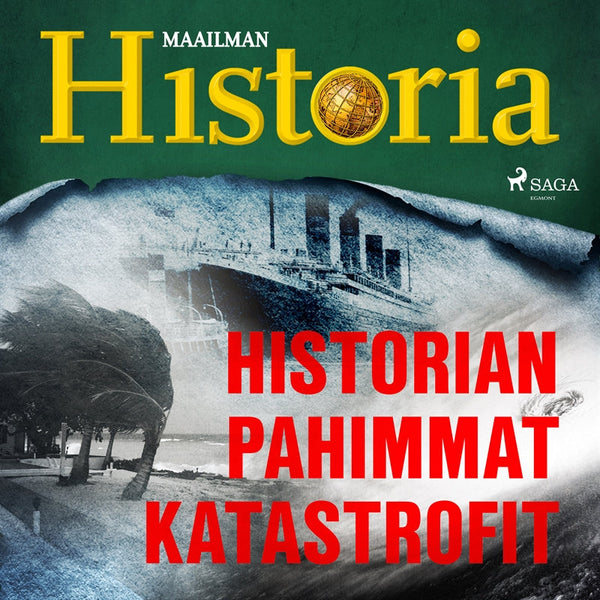 Historian pahimmat katastrofit – Ljudbok – Laddas ner-Digitala böcker-Axiell-peaceofhome.se