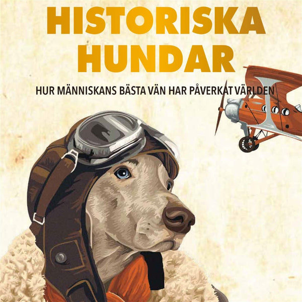 Historiska hundar : hur människans bästa vän har påverkat världen – Ljudbok – Laddas ner-Digitala böcker-Axiell-peaceofhome.se