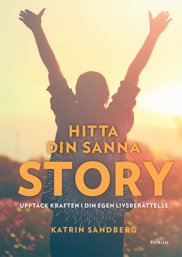 Hitta din sanna story : Upptäck kraften i din egen livsberättelse! – E-bok – Laddas ner-Digitala böcker-Axiell-peaceofhome.se