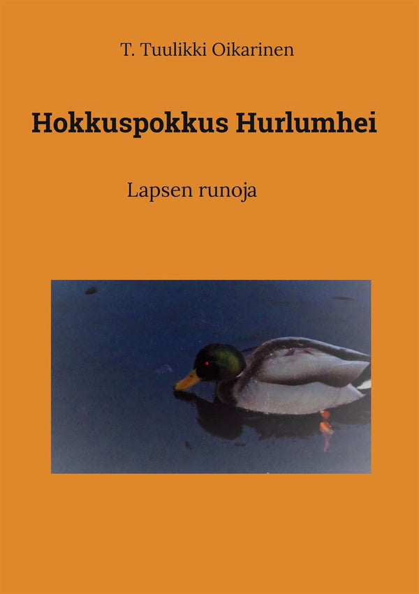 Hokkuspokkus Hurlumhei: Lapsen runoja – E-bok – Laddas ner-Digitala böcker-Axiell-peaceofhome.se