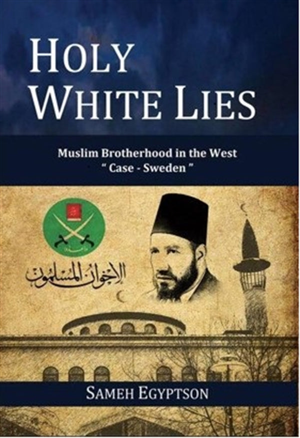 Holy White Lies: Muslim Brotherhood in the West "Case Sweden" – E-bok – Laddas ner-Digitala böcker-Axiell-peaceofhome.se