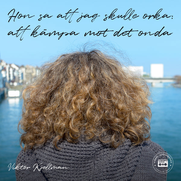 Hon sa att jag skulle orka: att kämpa mot det onda – Ljudbok – Laddas ner-Digitala böcker-Axiell-peaceofhome.se