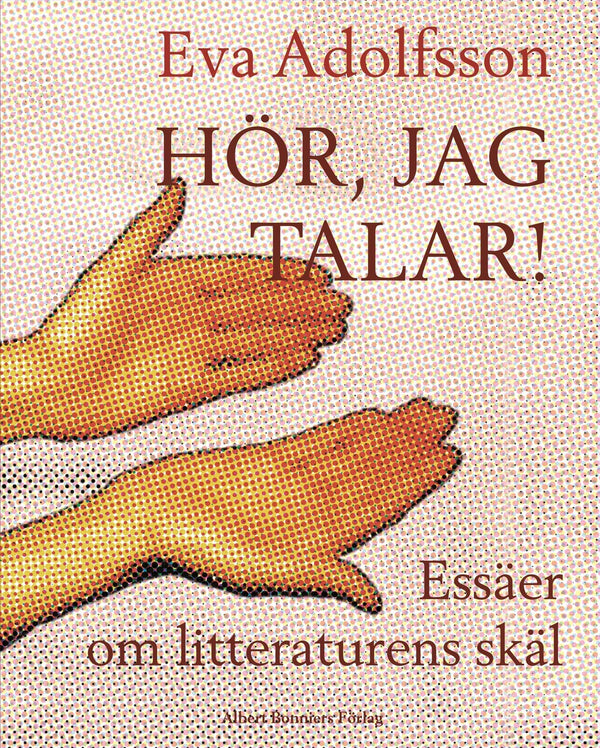 Hör, jag talar! : essäer om litteraturens skäl – E-bok – Laddas ner-Digitala böcker-Axiell-peaceofhome.se