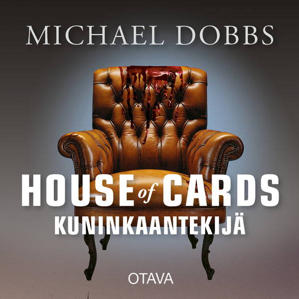 House of Cards - Kuninkaantekijä – Ljudbok – Laddas ner-Digitala böcker-Axiell-peaceofhome.se