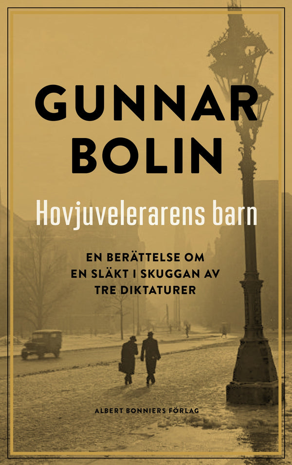 Hovjuvelerarens barn : en berättelse om en släkt i skuggan av tre diktaturer – E-bok – Laddas ner-Digitala böcker-Axiell-peaceofhome.se