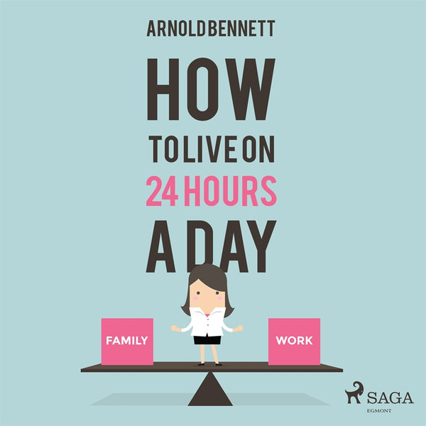How to Live on 24 Hours a Day – Ljudbok – Laddas ner-Digitala böcker-Axiell-peaceofhome.se
