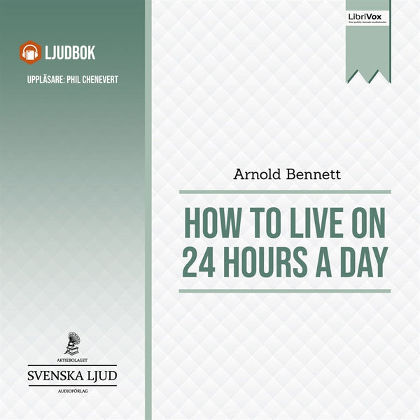 How to Live on 24 Hours a Day – Ljudbok – Laddas ner-Digitala böcker-Axiell-peaceofhome.se