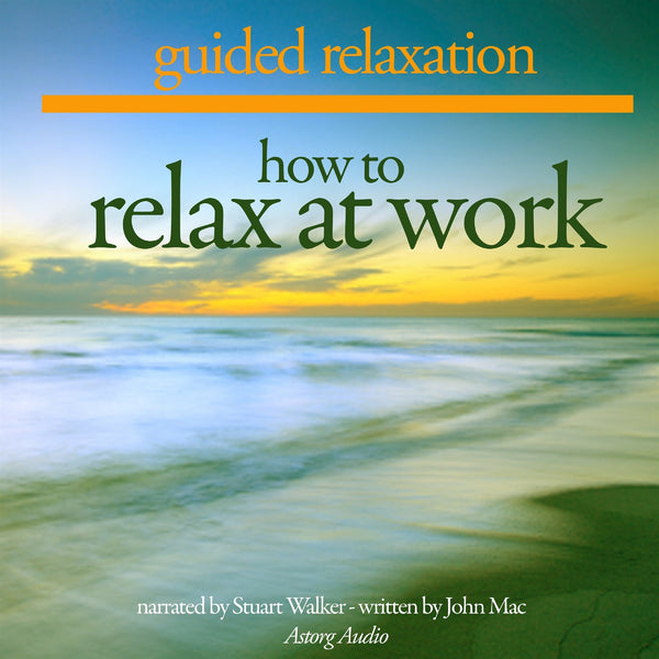 How to Relax at Work – Ljudbok – Laddas ner-Digitala böcker-Axiell-peaceofhome.se