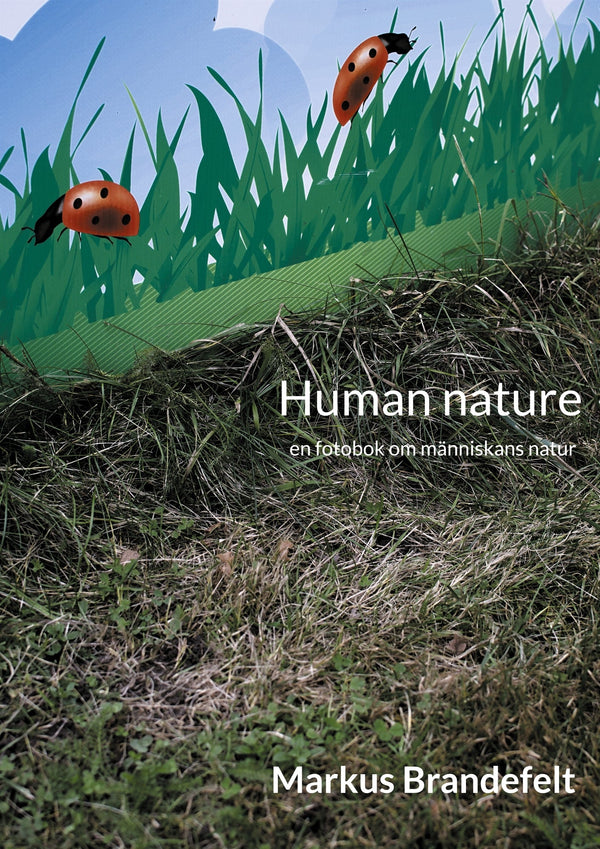 Human nature: en fotobok om människans natur – E-bok – Laddas ner-Digitala böcker-Axiell-peaceofhome.se