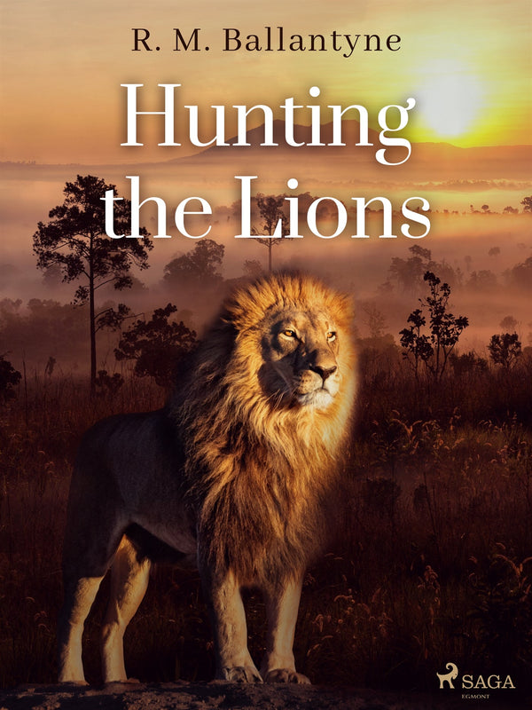 Hunting the Lions – E-bok – Laddas ner-Digitala böcker-Axiell-peaceofhome.se