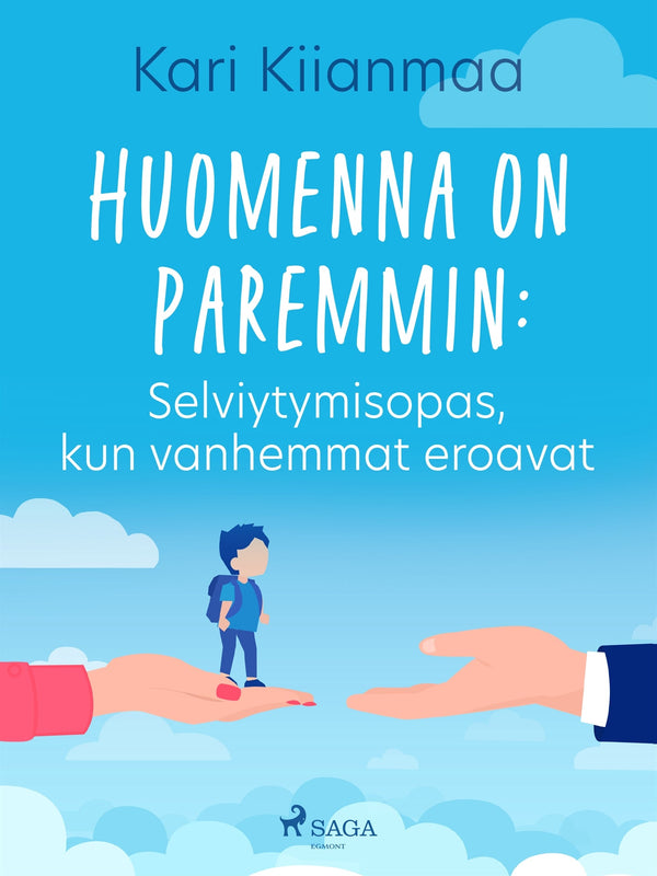 Huomenna on paremmin: Selviytymisopas, kun vanhemmat eroavat – E-bok – Laddas ner-Digitala böcker-Axiell-peaceofhome.se