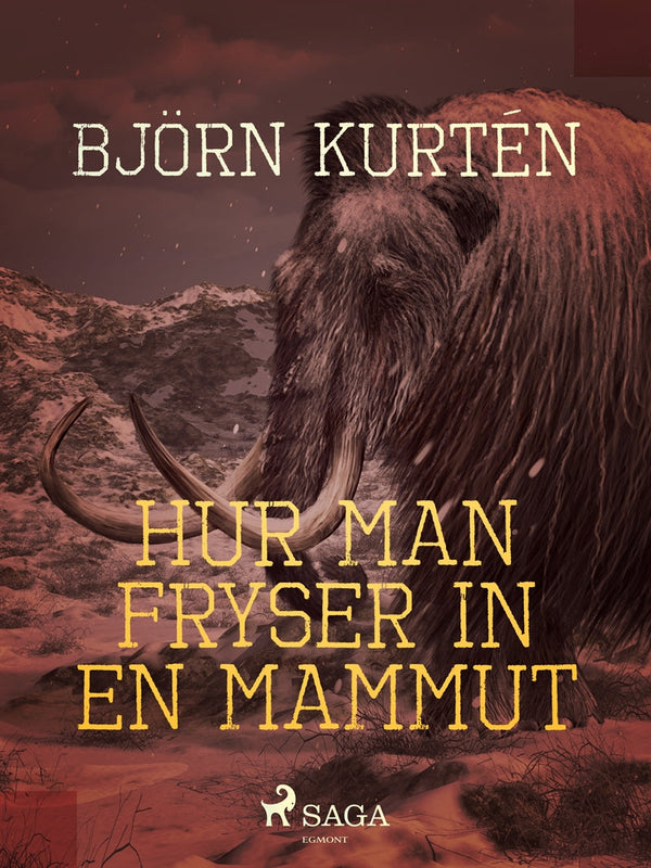 Hur man fryser in en mammut – E-bok – Laddas ner-Digitala böcker-Axiell-peaceofhome.se