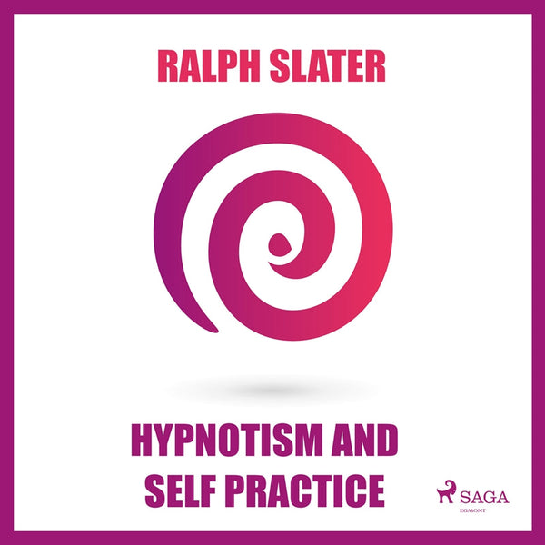 Hypnotism and Self Practice – Ljudbok – Laddas ner-Digitala böcker-Axiell-peaceofhome.se