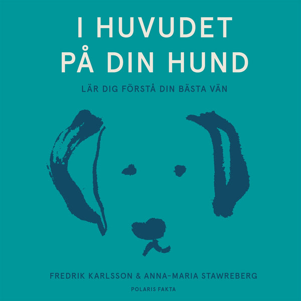 I huvudet på din hund: lär dig förstå din bästa vän – Ljudbok – Laddas ner-Digitala böcker-Axiell-peaceofhome.se