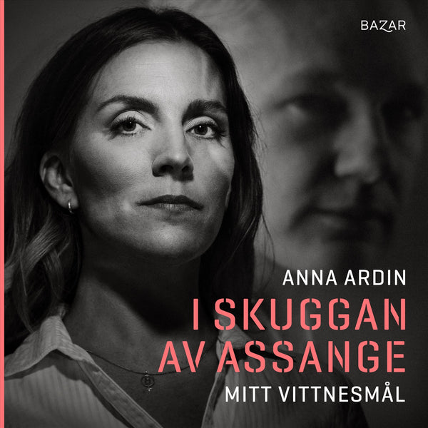 I skuggan av Assange : mitt vittnesmål – Ljudbok – Laddas ner-Digitala böcker-Axiell-peaceofhome.se