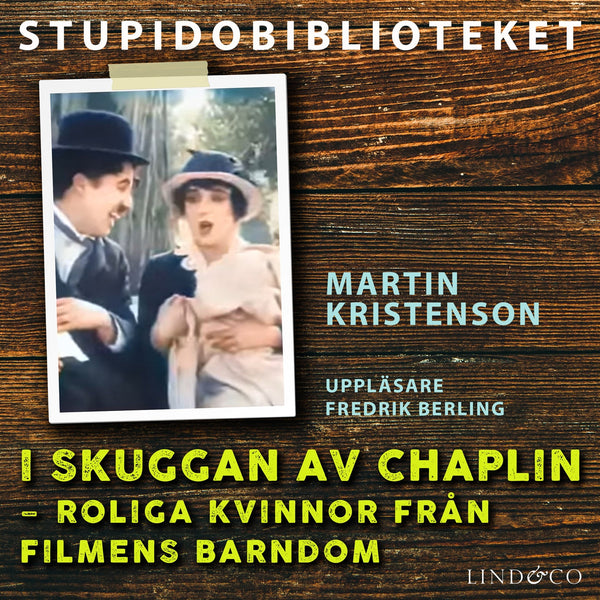 I skuggan av Chaplin: roliga kvinnor från filmens barndom – Ljudbok – Laddas ner-Digitala böcker-Axiell-peaceofhome.se