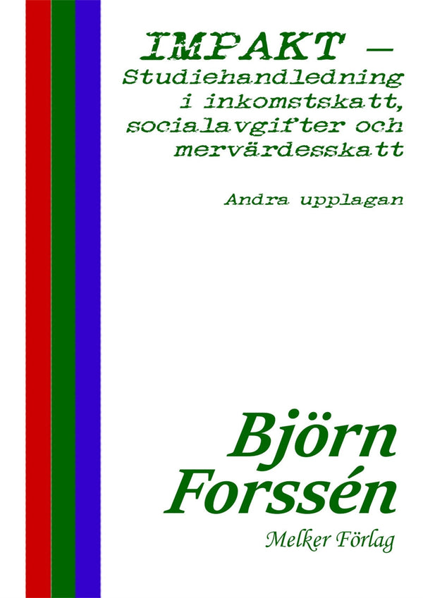 IMPAKT – studiehandledning i inkomstskatt, socialavgifter och mervärdesskatt: Andra upplagan – E-bok – Laddas ner-Digitala böcker-Axiell-peaceofhome.se