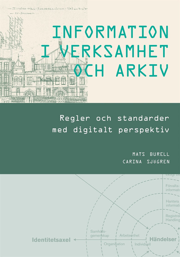 INFORMATION I VERKSAMHET OCH ARKIV - Regler och standarder med digitalt perspektiv – E-bok – Laddas ner-Digitala böcker-Axiell-peaceofhome.se