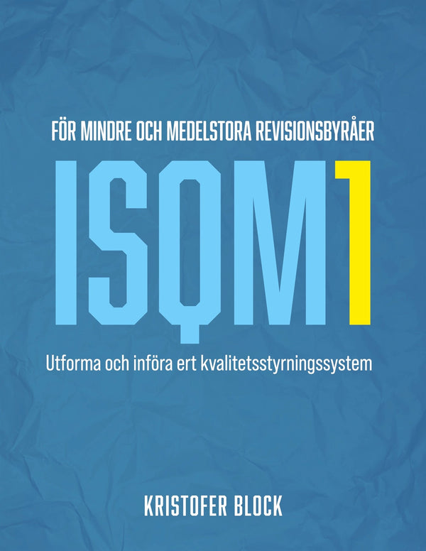 ISQM1 för mindre och medelstora revisionsbyråer: Utforma och införa ert kvalitetsstyrningssystem – E-bok – Laddas ner-Digitala böcker-Axiell-peaceofhome.se