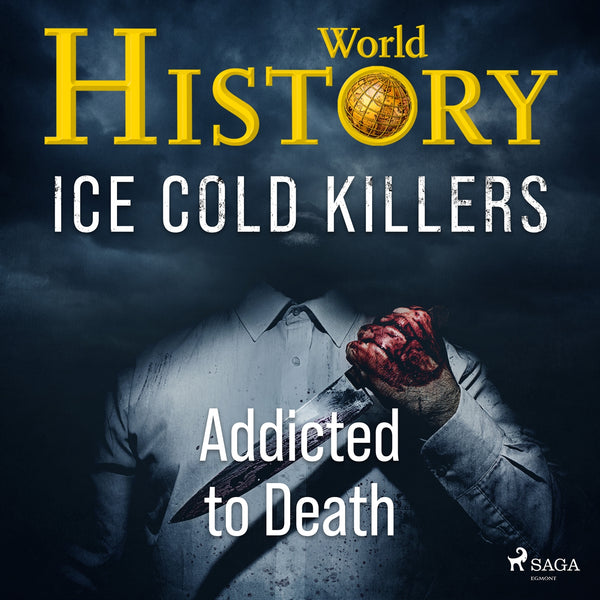 Ice Cold Killers - Addicted to Death – Ljudbok – Laddas ner-Digitala böcker-Axiell-peaceofhome.se