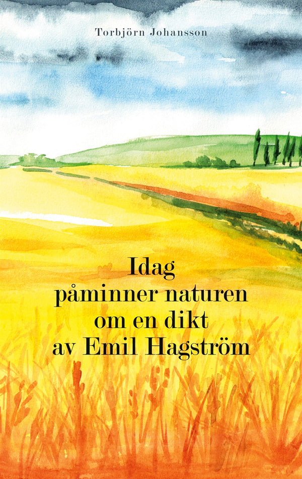 Idag påminner naturen om en dikt av Emil Hagström – E-bok – Laddas ner-Digitala böcker-Axiell-peaceofhome.se