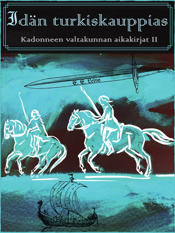 Idän turkiskauppias: Kadonneen valtakunnan aikakirjat II – E-bok – Laddas ner-Digitala böcker-Axiell-peaceofhome.se