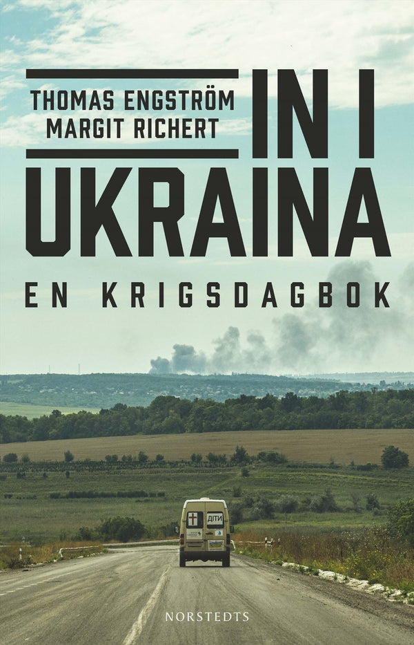 In i Ukraina : en krigsdagbok – E-bok – Laddas ner-Digitala böcker-Axiell-peaceofhome.se