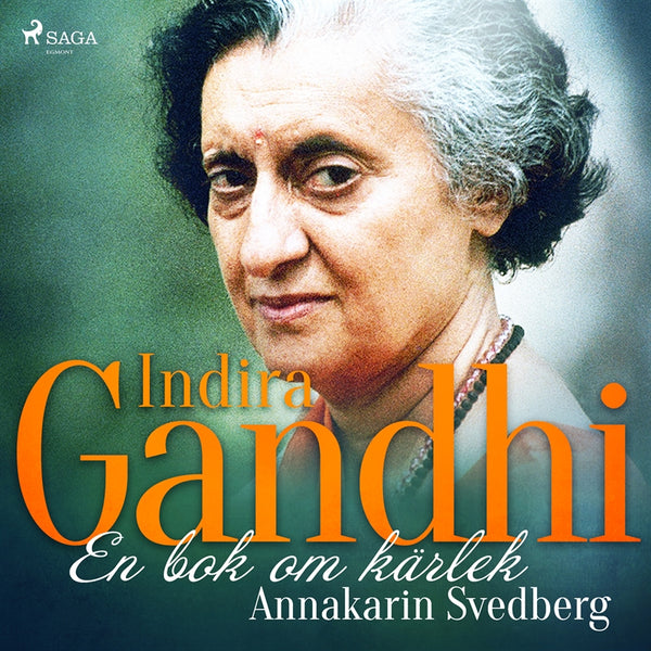 Indira Gandhi: en bok om kärlek – Ljudbok – Laddas ner-Digitala böcker-Axiell-peaceofhome.se