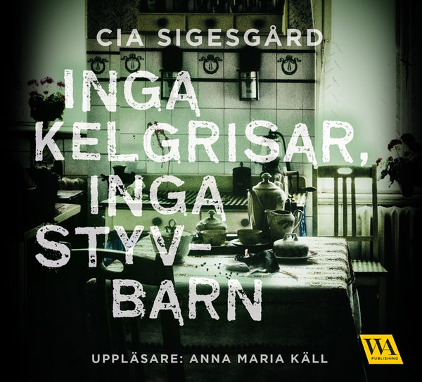 Inga kelgrisar, inga styvbarn – Ljudbok – Laddas ner-Digitala böcker-Axiell-peaceofhome.se