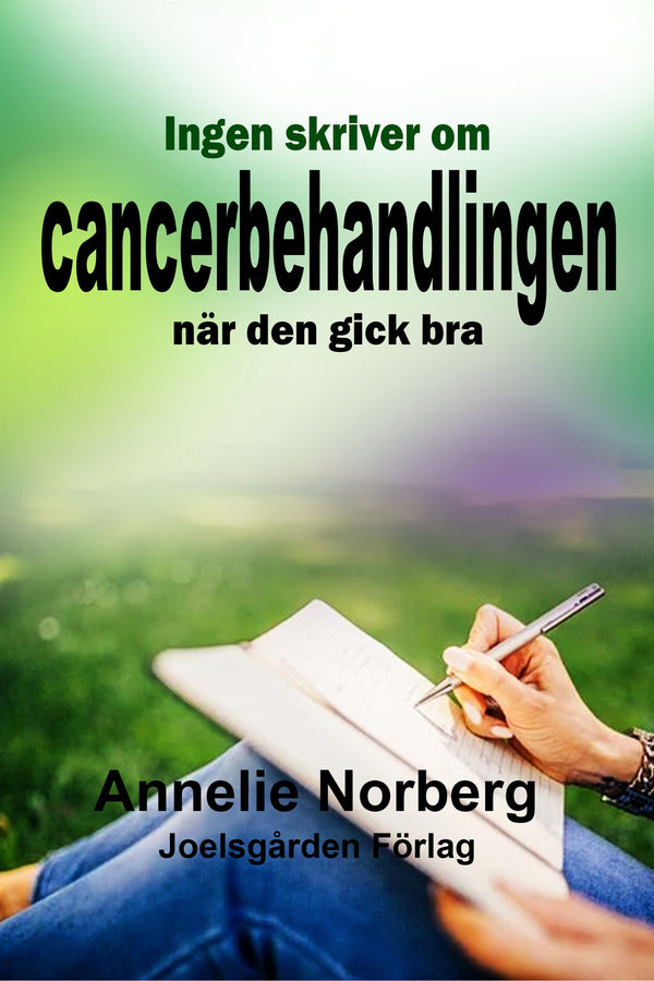 Ingen skriver om cancerbehandlingen när den gick bra – E-bok – Laddas ner-Digitala böcker-Axiell-peaceofhome.se