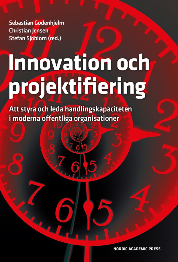 Innovation och projektifiering: Att styra och leda handlingskapaciteten i moderna offentliga organisationer – E-bok – Laddas ner-Digitala böcker-Axiell-peaceofhome.se
