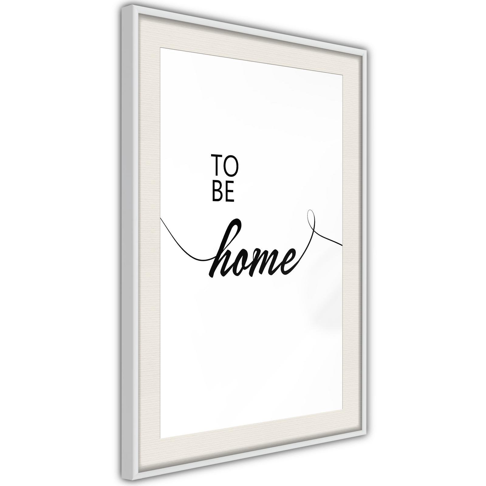 Inramad Poster / Tavla - To Be Home-Affisch-Artgeist-peaceofhome.se