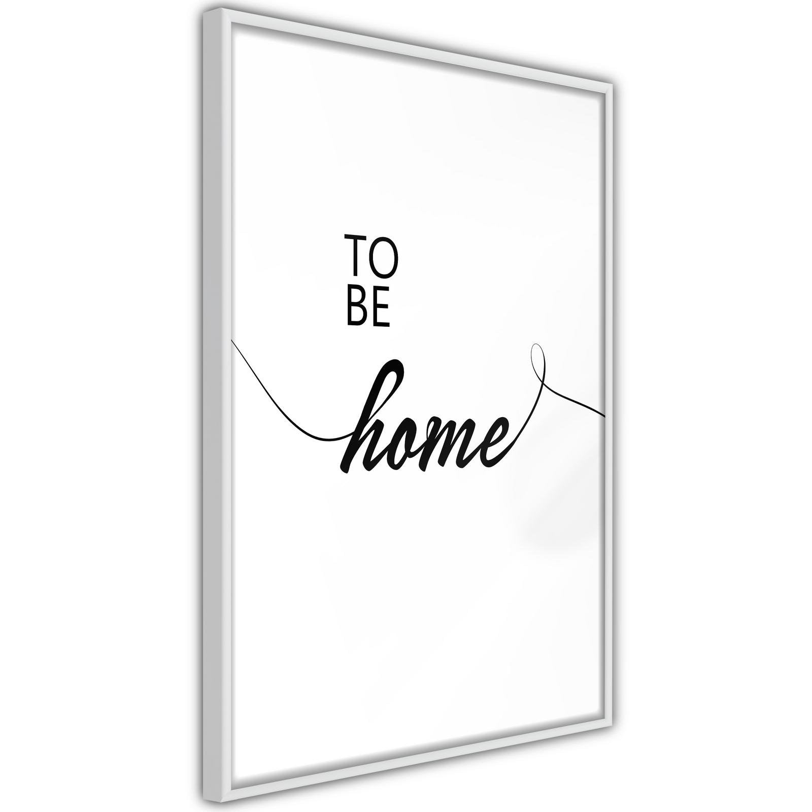 Inramad Poster / Tavla - To Be Home-Affisch-Artgeist-peaceofhome.se