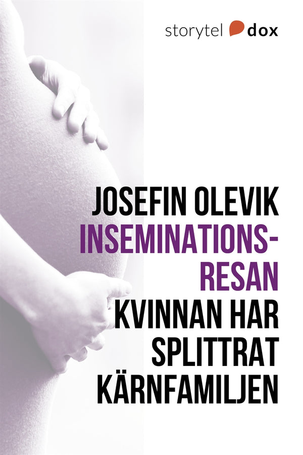 Inseminationsresan - Kvinnan har splittrat kärnfamiljen – E-bok – Laddas ner-Digitala böcker-Axiell-peaceofhome.se