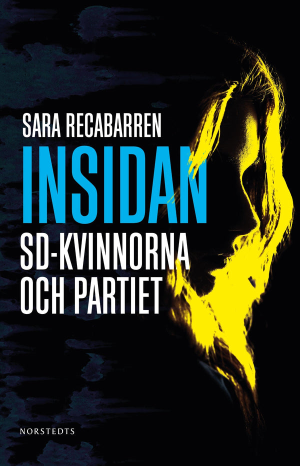 Insidan : SD-kvinnorna och partiet – E-bok – Laddas ner-Digitala böcker-Axiell-peaceofhome.se