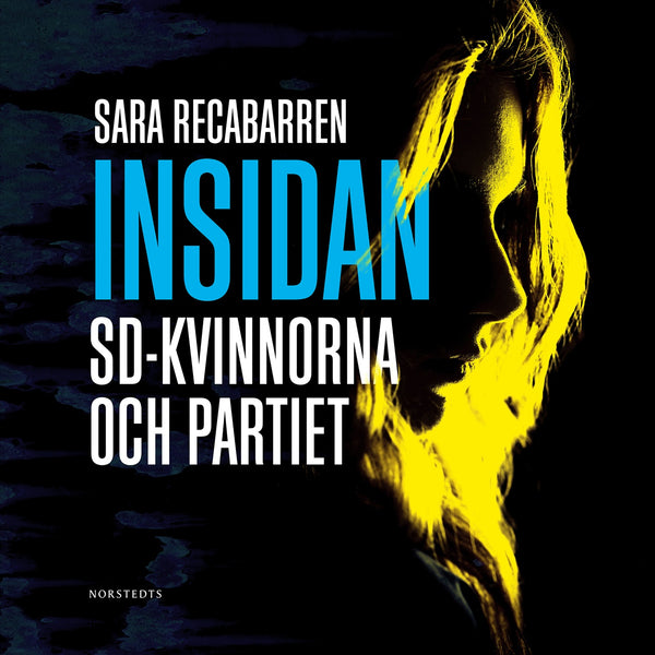 Insidan : SD-kvinnorna och partiet – Ljudbok – Laddas ner-Digitala böcker-Axiell-peaceofhome.se