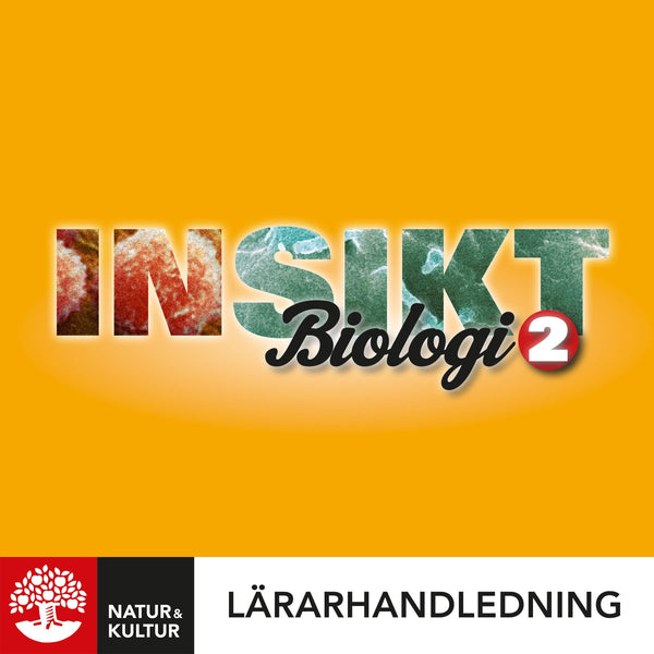 Insikt Biologi 2 Lärarhandledning Digital-Digitala böcker-Natur & Kultur Digital-peaceofhome.se