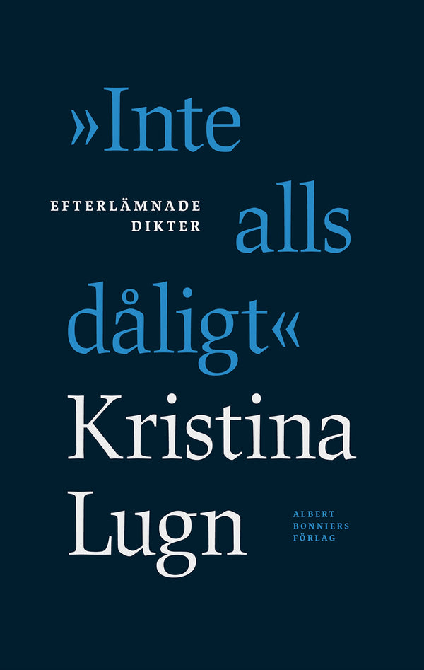 "Inte alls dåligt" : efterlämnade dikter-Digitala böcker-Axiell-peaceofhome.se