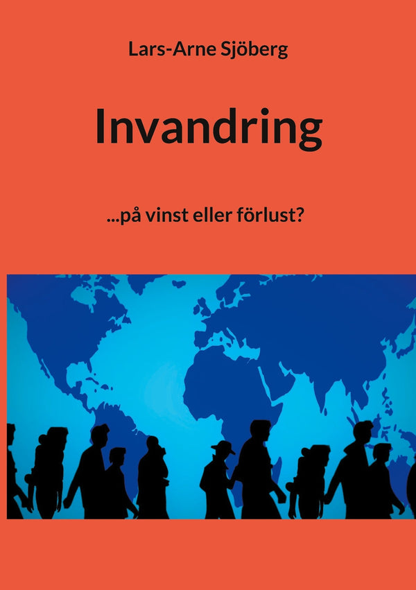 Invandring: ...på vinst eller förlust? – E-bok – Laddas ner-Digitala böcker-Axiell-peaceofhome.se