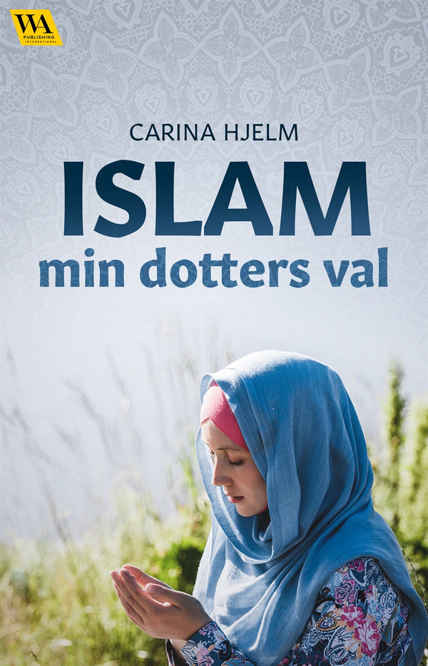 Islam: min dotters val – E-bok – Laddas ner-Digitala böcker-Axiell-peaceofhome.se