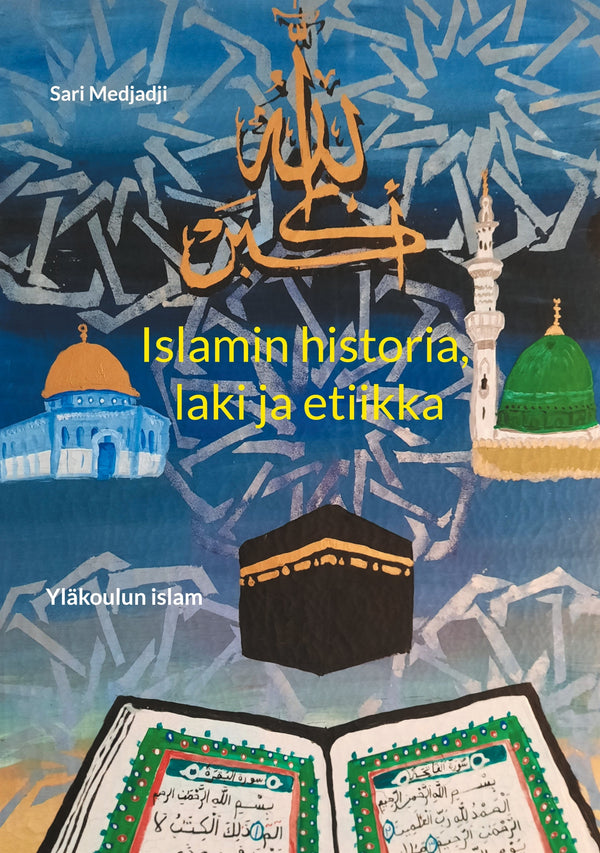 Islamin historia, laki ja etiikka: Yläkoulun islam – E-bok – Laddas ner-Digitala böcker-Axiell-peaceofhome.se
