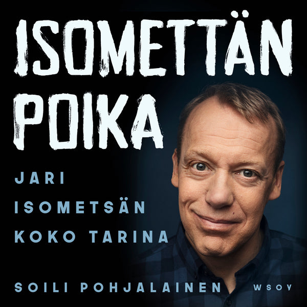 Isomettän poika - Jari Isometsän koko tarina – Ljudbok – Laddas ner-Digitala böcker-Axiell-peaceofhome.se