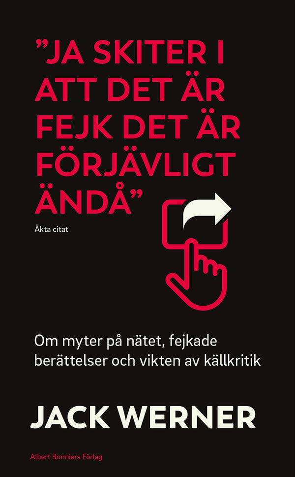 "Ja skiter i att det är fejk det är förjävligt ändå" : om myter på nätet, fejkade berättelser och vikten av källkritik-Digitala böcker-Axiell-peaceofhome.se