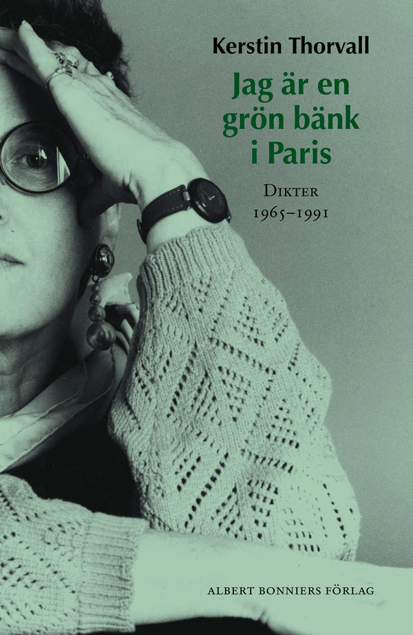 Jag är en grön bänk i Paris : dikter 1965-1991 – E-bok – Laddas ner-Digitala böcker-Axiell-peaceofhome.se