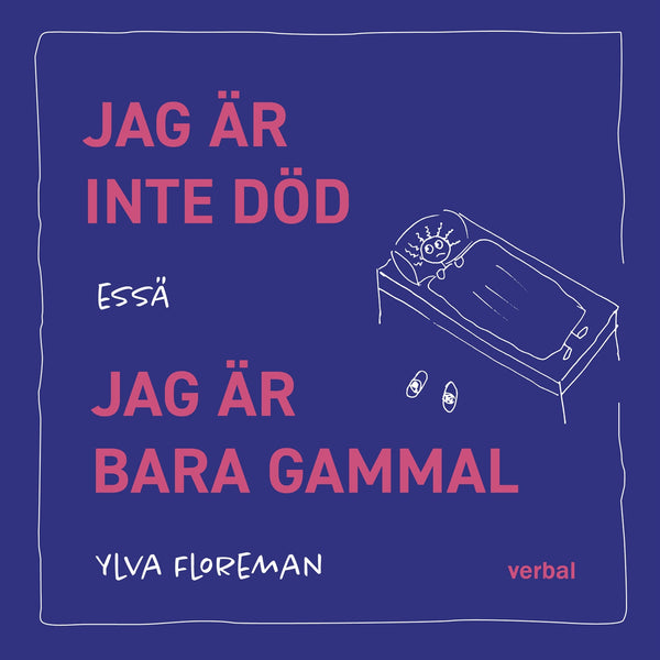 Jag är inte död. Jag är bara gammal – Ljudbok – Laddas ner-Digitala böcker-Axiell-peaceofhome.se