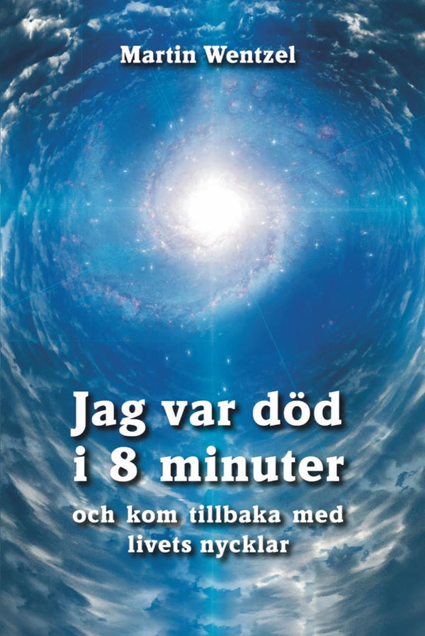 Jag var död i 8 minuter och kom tillbaka med livets nycklar – E-bok – Laddas ner-Digitala böcker-Axiell-peaceofhome.se