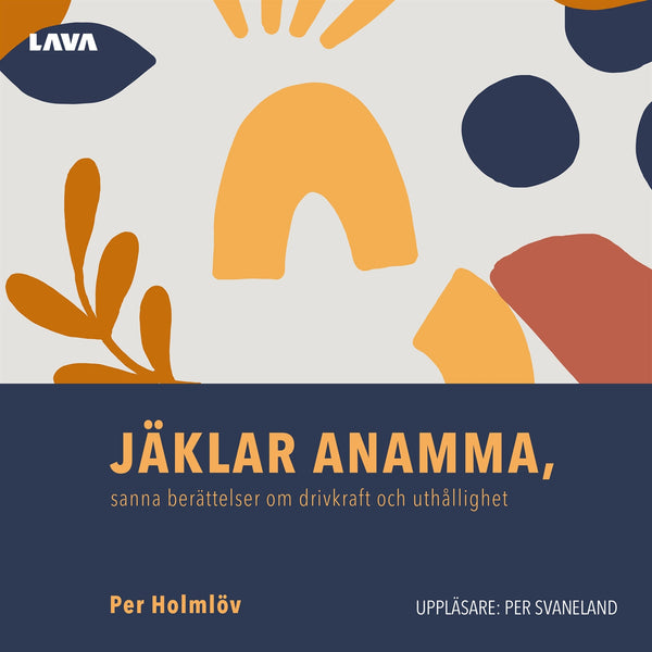 Jäklar anamma: sanna berättelser om drivkraft och uthållighet – Ljudbok – Laddas ner-Digitala böcker-Axiell-peaceofhome.se