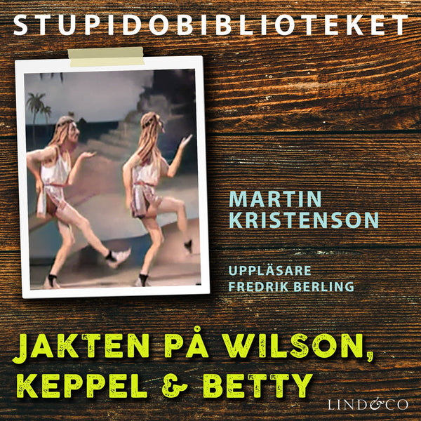 Jakten på Wilson, Keppel & Betty – Ljudbok – Laddas ner-Digitala böcker-Axiell-peaceofhome.se